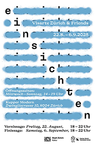 Group exhibition, Visarte Einsichten 2025, opening 22 August 2025. Flyer